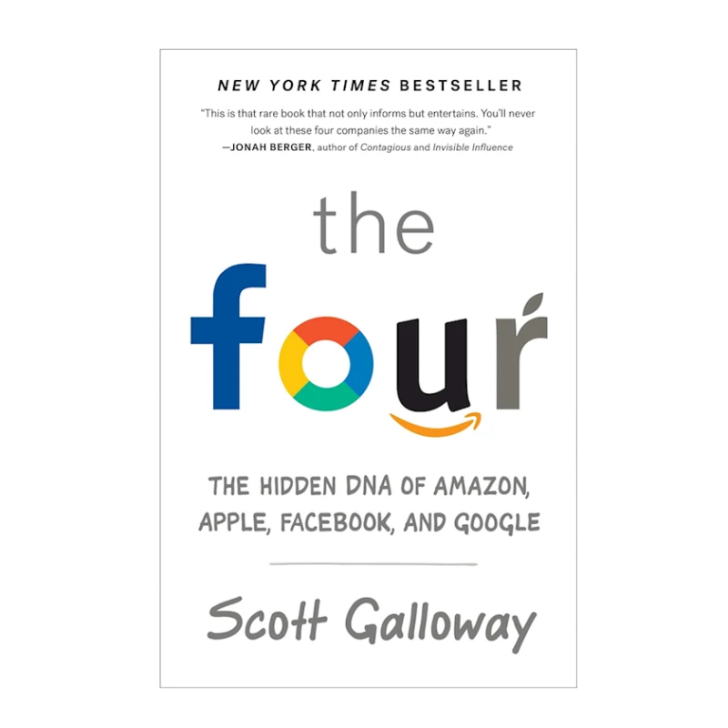 Книга The Four: The Hidden DNA of Amazon, Apple, Facebook, and Google, автор Scott Galloway Книга The Four: The Hidden DNA of Amazon, Apple, Facebook, and Google, автор Scott Galloway