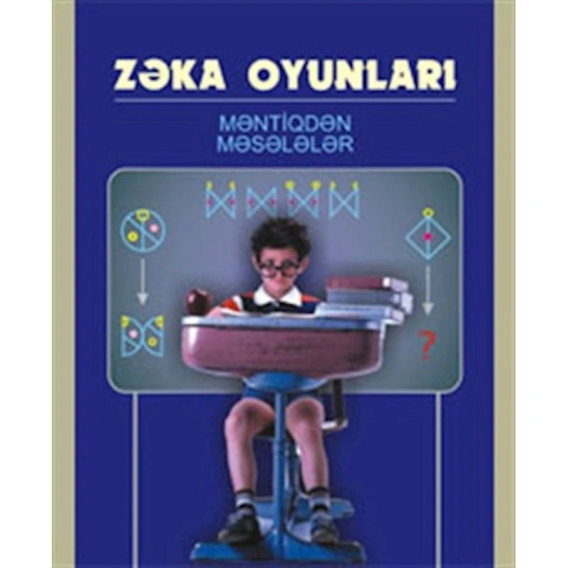 Книга Zəka оyunları. Məntiqdən Məsələlər Книга Zəka оyunları. Məntiqdən Məsələlər