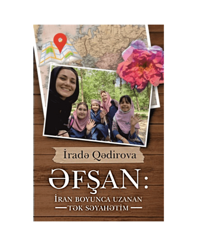 Kitab "Əfşan: İran boyunca uzanan tək səyahətim"