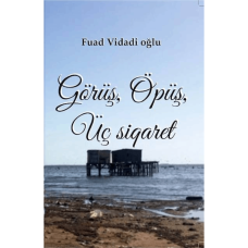 Kitab "Görüş, öpüş, üç siqaret"