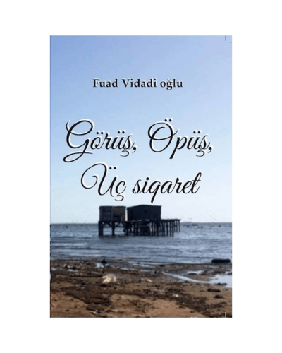 Kitab "Görüş, öpüş, üç siqaret"